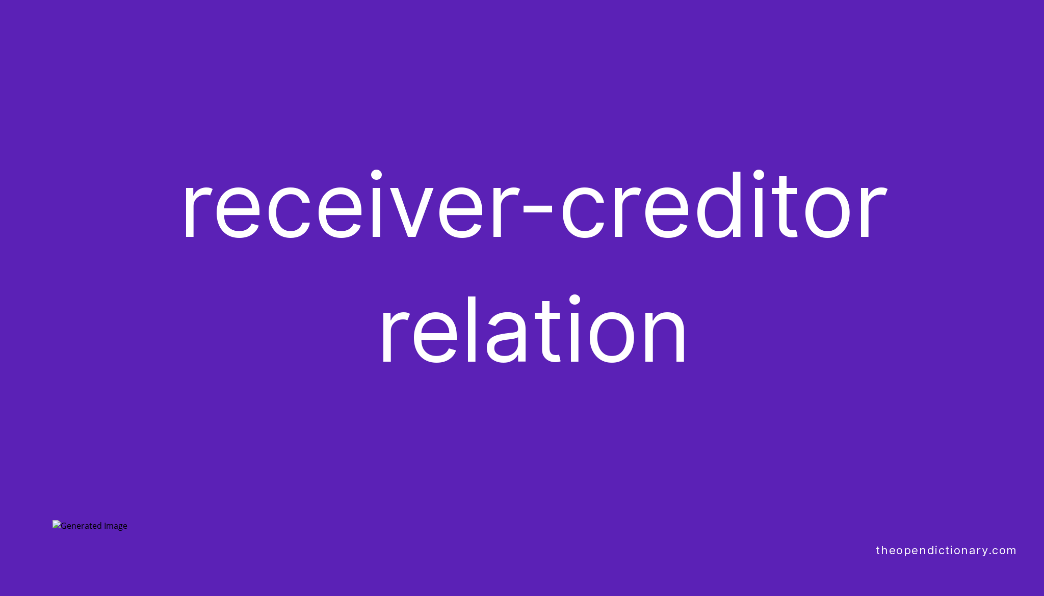 Receivercreditor relation Meaning of Receivercreditor relation